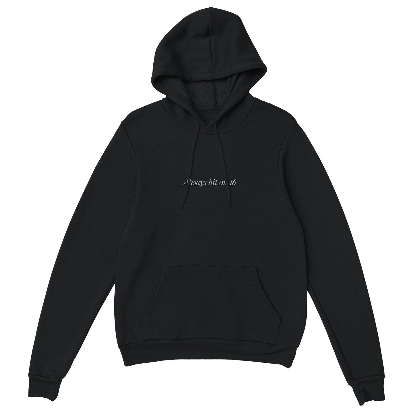 Always Hit on 16 Embroidered Hoodie